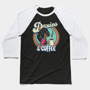 funny cute shirt for Doxies and Coffee drinkers with dachshunds Baseball T-Shirt